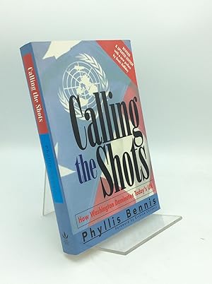 Image du vendeur pour CALLING THE SHOTS: How Washington Dominates Today's UN mis en vente par Kubik Fine Books Ltd., ABAA