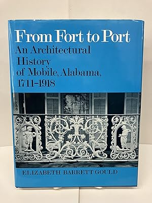 From Fort to Port: An Architectural History of Mobile, Alabama, 1711-1918