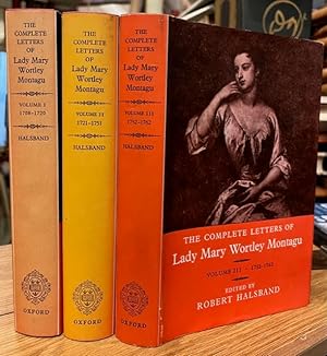 The Complete Letters of Lady Mary Wortley Montagu. Volume I: 1708-1720. Volume II: 1721-1751. Vol...