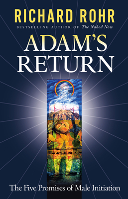 Imagen del vendedor de Adam's Return: The Five Promises of Male Initiation (Paperback or Softback) a la venta por BargainBookStores