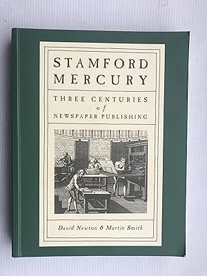 Image du vendeur pour Stamford Mercury": Three Centuries of Newspaper Publishing mis en vente par Beach Hut Books