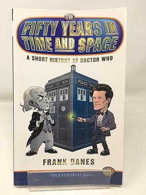 Image du vendeur pour Fifty Years in Time and Space: a Short History of Doctor Who mis en vente par Cambridge Recycled Books