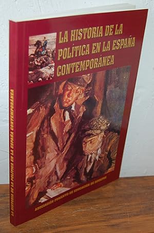 Seller image for LA HISTORIA DE LA POLTICA EN LA ESPAA CONTEMPORNEA. Actas del Curso for sale by EL RINCN ESCRITO