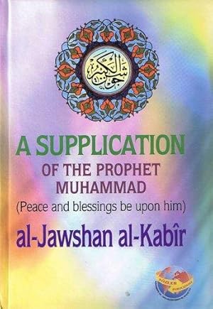 Bild des Verkufers fr A Supplication of the Prophet Muhammad al-Jaushan al-Kabir zum Verkauf von WeBuyBooks