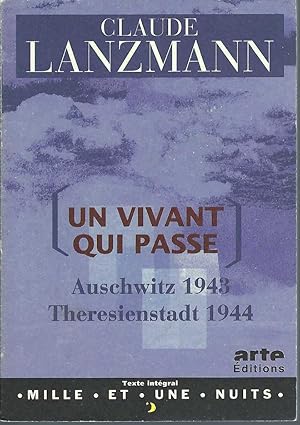 Un Vivant Qui Passe : Auschwitz 1943-theresienstadt 1944