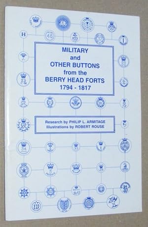 Seller image for Military and Other Buttons from the Berry Head Forts 1794 - 1817 for sale by Nigel Smith Books