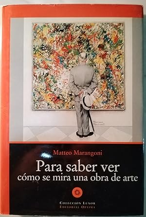 Seller image for Para saber ver. Cmo se mira una obra de arte for sale by Libros Nakens