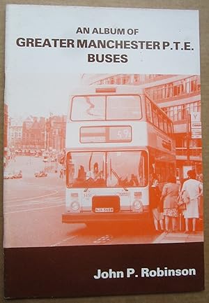 Bild des Verkufers fr An Album of Greater Manchester P.T. E. Buses zum Verkauf von K Books Ltd ABA ILAB