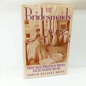 Imagen del vendedor de Bridesmaids: Grace Kelly, Princess of Monaco, and Six Intimate Friends a la venta por Cat On The Shelf
