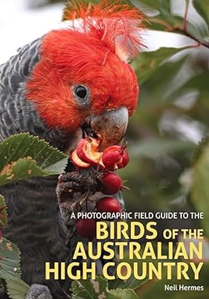 Imagen del vendedor de A Photographic Field Guide to the Birds of the Australian High Country a la venta por The Anthropologists Closet