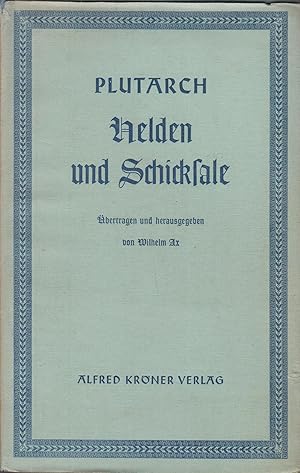 Bild des Verkufers fr Helden und Schicksale Dion. Pelopidas. Phokion. Agis. Kleomenes. Coriolan. Flaminius. Sertorius. Cicero. Brutus zum Verkauf von Leipziger Antiquariat