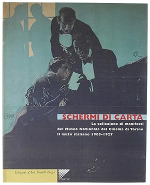 SCHERMI DI CARTA. La collezione di manifesti del Museo Nazionale del Cinema di Torino. Il muto it...
