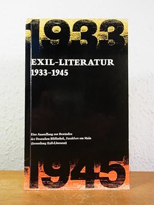 Bild des Verkufers fr Exil-Literatur 1933 - 1945. Eine Ausstellung aus Bestnden der Deutschen Bibliothek, Frankfurt am Main (Sammlung Exil-Literatur) zum Verkauf von Antiquariat Weber