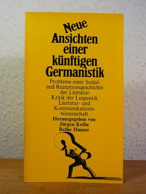 Seller image for Neue Ansichten einer knftigen Germanistik. Probleme einer Sozial- und Rezeptionsgeschichte der Literatur, Kritik der Linguistik, Literatur- und Kommunikationswissenschaft for sale by Antiquariat Weber