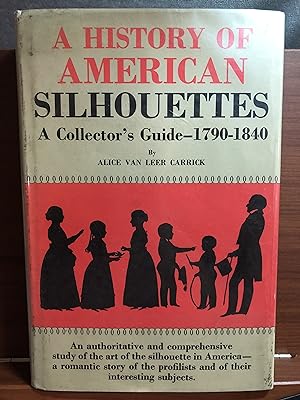Bild des Verkufers fr A History of American Silhouettes, A Collector's Guide: 1790-1840 zum Verkauf von Rosario Beach Rare Books