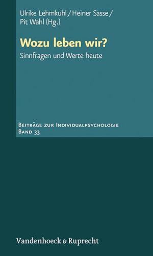 Immagine del venditore per Wozu leben wir? Sinnfragen und Werte heute. Beitrge zur Individualpsychologie venduto da Gerald Wollermann