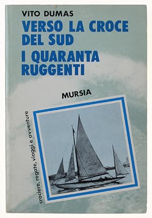 Seller image for VERSO LA CROCE DEL SUD - I QUARANTA RUGGENTI.: for sale by Bergoglio Libri d'Epoca