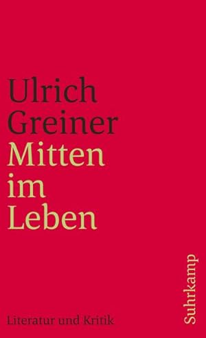 Bild des Verkufers fr Mitten im Leben: Literatur und Kritik (suhrkamp taschenbuch) zum Verkauf von Gerald Wollermann