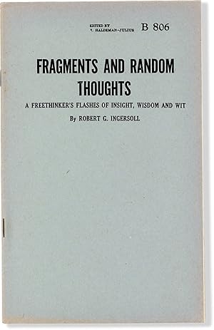 Fragments and Random Thoughts: A Freethinker's Flashes of Insight, Wisdom and Wit (Big Blue Book ...
