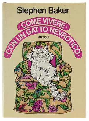 COME VIVERE CON UN GATTO NEVROTICO.: