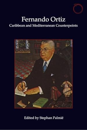 Image du vendeur pour Fernando Ortiz : Caribbean and Mediterranean Counterpoints mis en vente par GreatBookPricesUK