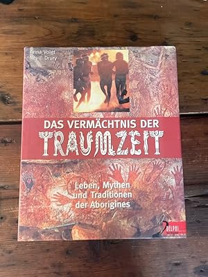 Bild des Verkufers fr Das Vermchtnis der Traumzeit : Leben, Mythen und Traditionen der Aborigines. Anna Voigt & Nevill Drury. Aus dem Engl. von Martina Bauer zum Verkauf von Antiquariat Liber Antiqua