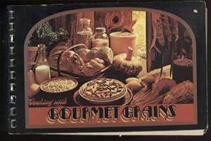 Cooking with Gourmet Grains. Stone-Buhr Milling Company