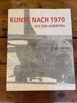 Seller image for Kunst nach 1970 aus der Albertina : [erscheint zur Ausstellung Kunst nach 1970 aus der Albertina, 12. Oktober 2007 - 16. Mrz 2008 ; 456. Ausstellung der Albertina]. hrsg. von Klaus Albrecht Schrder. Mit Beitr. von Susanne Berchtold. [bers. Brigitte Willinger] . for sale by Antiquariat Liber Antiqua