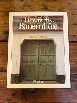 Österreichs Bauernhöfe : e. Dokumentation d. letzten Zeugen e. versinkenden Baukultur.