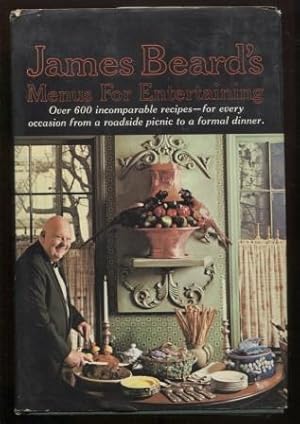 James Beard's Menus for Entertaining: Over 600 incomparable recipes