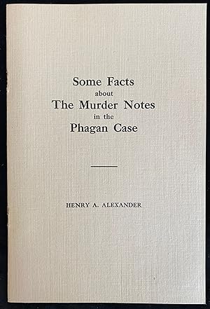 SOME FACTS ABOUT THE MURDER NOTES IN THE PHAGAN CASE