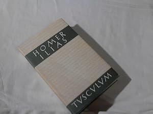 Ilias : mit Urtext, Anh. u. Reg. Homer. Übertr. von Hans Rupé / Tusculum-Bücherei