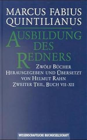 Bild des Verkufers fr Ausbildung des Redners, in 2 Bdn., Bd.2, Buch 7-12: 12 Bcher. Lat. /Dt. / Buch VII-XII (Texte zur Forschung) zum Verkauf von Studibuch