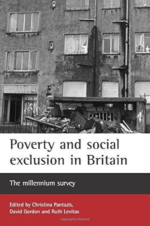 Immagine del venditore per Poverty and social exclusion in Britain: The millennium survey (Studies in Poverty, Inequality and Social Exclusion) venduto da WeBuyBooks