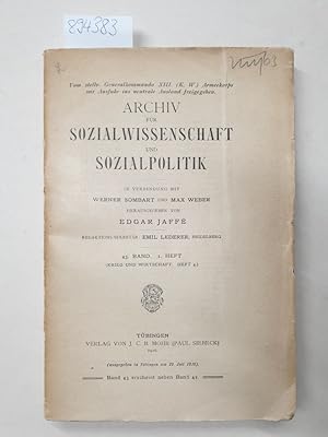 Seller image for Archiv fr Sozialwissenschaft und Sozialpolitik : 43. Band, 1. Heft (Krieg und Wirtschaft. Heft 4) vom stellv. Generalkommando XIII. (K.W.) Armeekorps zur Ausfuhr ins neutrale Ausland freigegeben. for sale by Versand-Antiquariat Konrad von Agris e.K.