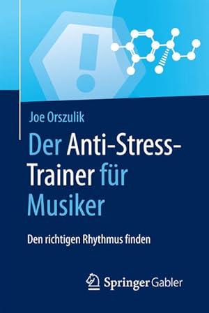 Bild des Verkufers fr Der Anti-Stress-Trainer fr Musiker: Den richtigen Rhythmus finden zum Verkauf von Studibuch