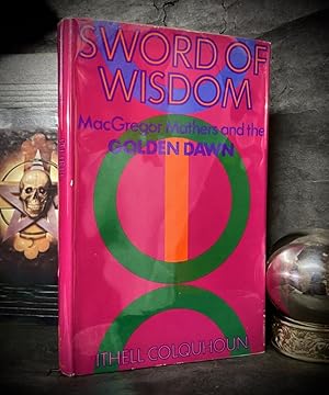 Image du vendeur pour SWORD OF WISDOM: MACGREGOR MATHERS AND THE GOLDEN DAWN. mis en vente par The Holy Graal