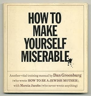 Bild des Verkufers fr How To Make Yourself Miserable zum Verkauf von Between the Covers-Rare Books, Inc. ABAA