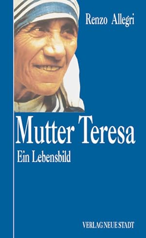 Bild des Verkufers fr Mutter Teresa Ein Lebensbild zum Verkauf von Preiswerterlesen1 Buchhaus Hesse