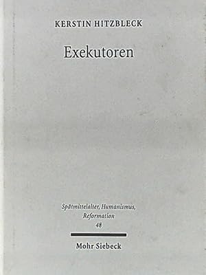 Immagine del venditore per Exekutoren: Die auerordentliche Kollatur von Benefizien im Pontifikat Johannes' XXII. Sptmittelalter, Humanismus, Reformation venduto da Leserstrahl  (Preise inkl. MwSt.)