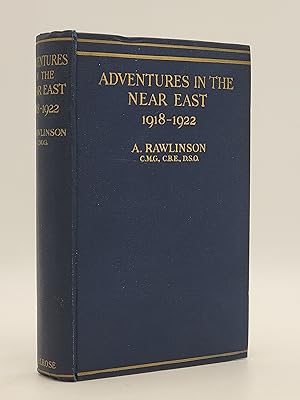 Adventures in the Near East 1918-1922.