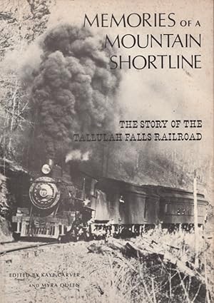 Memories of A Mountain Shortline The Story of the Tallulah Falls Railroad