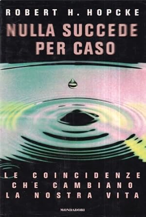 Bild des Verkufers fr Nulla succede per caso. Le coincidenze che cambiano la nostra vita. zum Verkauf von FIRENZELIBRI SRL