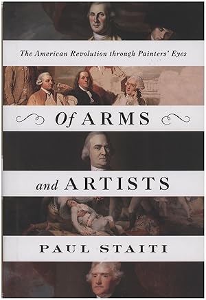Of Arms and Artists: The American Revolution through Painters' Eyes