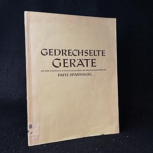 Seller image for Gedrechselte Gerte. Mit einer Einfhrung in die Kulturgeschichte des Drechslerhandwerks. for sale by ANTIQUARIAT Franke BRUDDENBOOKS