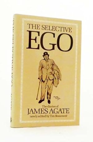 The Selective Ego. The Diaries of James Agate