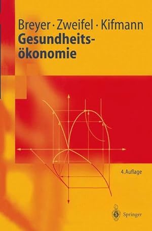 Seller image for Gesundheitskonomie (Springer-Lehrbuch) Friedrich Breyer ; Peter S. Zweifel ; Mathias Kifmann for sale by Antiquariat Buchhandel Daniel Viertel