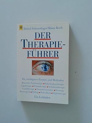 Bild des Verkufers fr Der Therapiefhrer. Die wichtigsten Formen und Methoden. Ein Leitfaden. die wichtigsten Formen und Methoden ; ein Leitfaden ; [klassische Psychoanalyse, Individualpsychologie, Logotherapie, Primrtherapie, Verhaltenstherapie, Gestalttherapie, Transaktionsanalyse, Focusing, Bioenergetik, Rolfing, Biofeedback, Hypnotherapie] zum Verkauf von Antiquariat Buchhandel Daniel Viertel