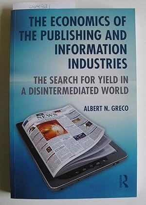 The Economics of the Publishing and Information Industries | A Search for Yield in a Disintermedi...