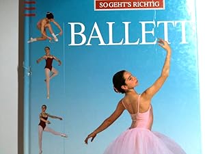 Seller image for So geht's richtig: Ballett Darcey Bussell mit Patricia Linton. [Aus dem Engl.: von Elke Hesse] for sale by Antiquariat Buchhandel Daniel Viertel